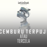 CEMBURU TERPUJI ATAU TERCELA?