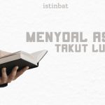 MENYOAL ASUMSI TAKUT LUPA