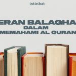 PERAN BALAGHAH DALAM MEMAHAMI AL QURAN