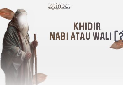 KHIDIR, NABI ATAU WALI ( ?)