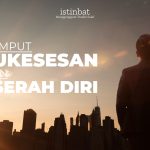 MENJEMPUT KESUKSESAN DENGAN BERSERAH DIRI