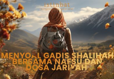 Menyoal Gadis Shalihah Bersama Nafsu dan Dosa Jariyah