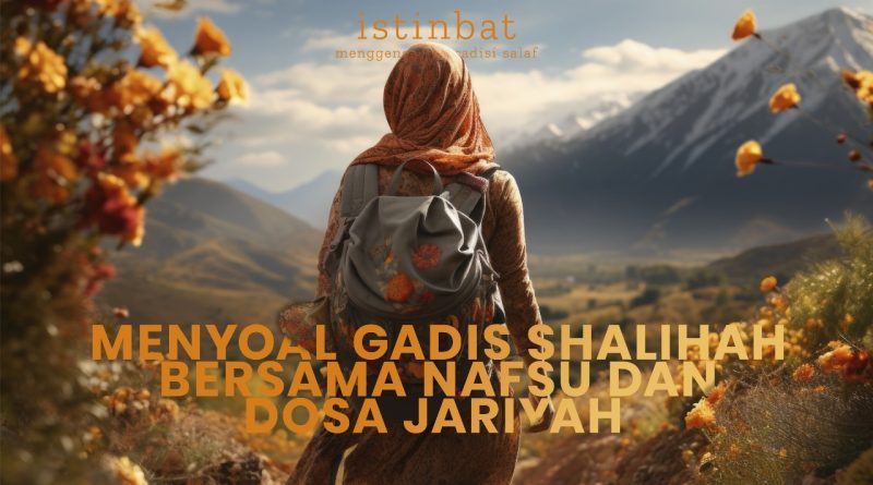 Menyoal Gadis Shalihah Bersama Nafsu dan Dosa Jariyah