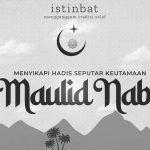 Menyikapi Hadis Seputar Keutamaan Maulid Nabi