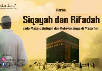 Peran Siqayah dan Rifadah pada Masa Jahiliyah dan Relevansinya di Masa Kini