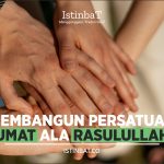 Membangun Persatuan Umat Ala Rasulullah ﷺ