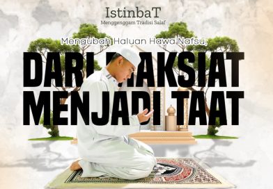Mengubah Haluan Hawa Nafsu; “Dari Maksiat Menjadi Taat”