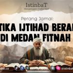 Perang Jamal: Ketika Ijtihad Beradu di Medan Fitnah