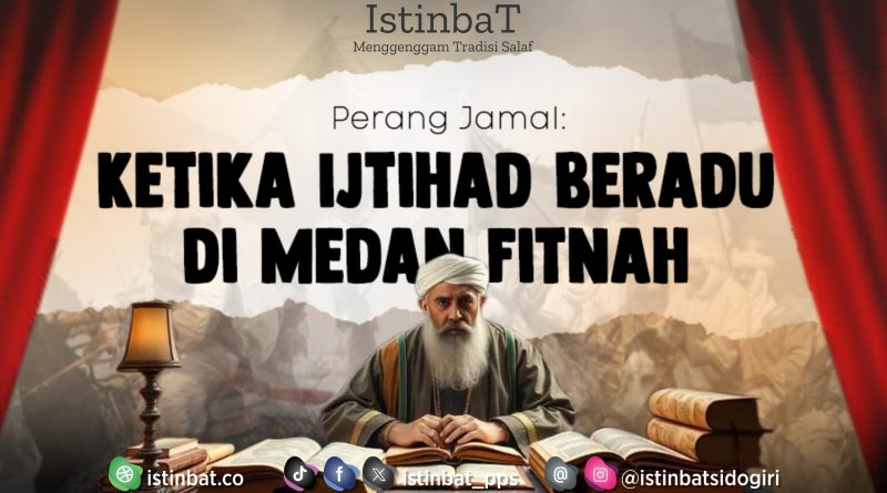 Perang Jamal: Ketika Ijtihad Beradu di Medan Fitnah