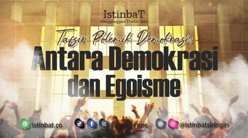 Tafsir Polemik Demokrasi: Antara Demokrasi dan Egoisme