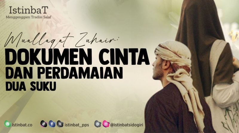 Muallaqat Zuhair: Dokumen Cinta dan Perdamaian Dua Suku Muallaqat Zuhair: Dokumen Cinta dan Perdamaian Dua Suku