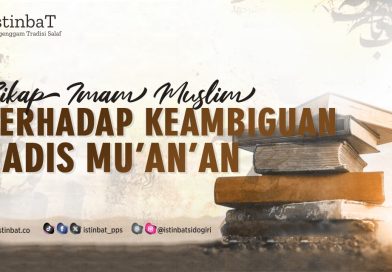 SIKAP IMAM MUSLIM TERHADAP HADIS MU’AN’AN