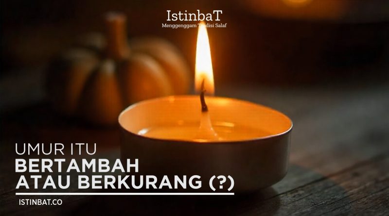 Umur itu bertambah atau berkurang (?)