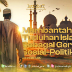 “Membantah Tuduhan Islam Sebagai Gerakan Sosial-Politik” “Membantah Tuduhan Islam Sebagai Gerakan Sosial-Politik”