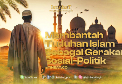 “Membantah Tuduhan Islam Sebagai Gerakan Sosial-Politik”