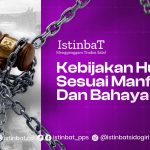 KEBIJAKAN HUKUM SESUAI DENGAN MANFAAT DAN BAHAYA