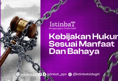 KEBIJAKAN HUKUM SESUAI DENGAN MANFAAT DAN BAHAYA