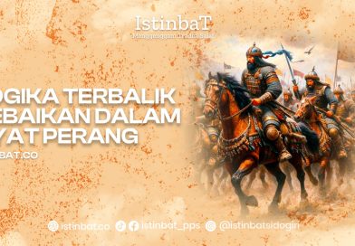 LOGIKA TERBALIK KEBAIKAN DALAM AYAT PERANG
