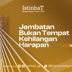 Jembatan Bukan Tempat Kehilangan Harapan