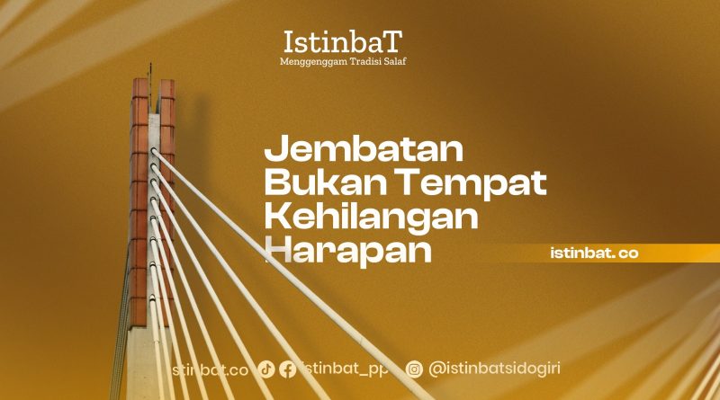 Jembatan Bukan Tempat Kehilangan Harapan