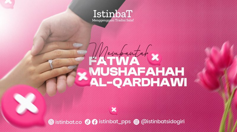 MEMBANTAH FATWA MUSHAFAHAH AL-QARDHAWI MEMBANTAH FATWA MUSHAFAHAH AL-QARDHAWI