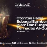Otoritas Hadis sebagai Sumber Hukum Islam dan Fungsinya terhadap al-Quran Part-1