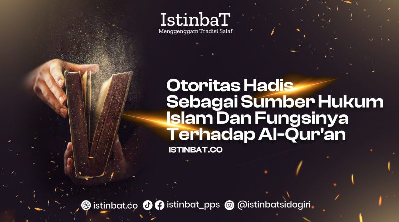 Otoritas Hadis sebagai Sumber Hukum Islam dan Fungsinya terhadap al-Quran Part-1