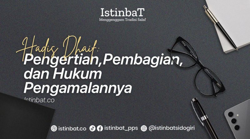 Hadis Dhaif: Pengertian, Pembagian, dan Hukum Pengamalannya